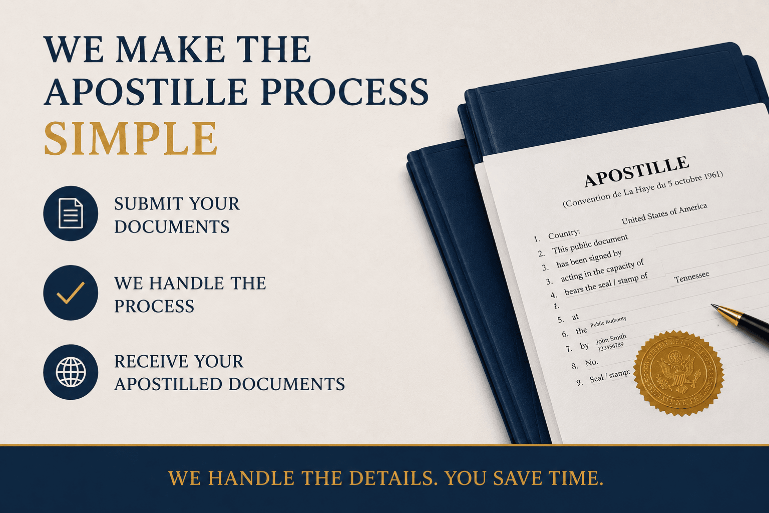We make the apostille process simple: submit your documents, we handle the process, and you receive your apostilled documents.